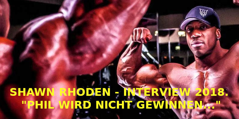 SHAWN RHODEN - INTERVIEW 2018. PHIL WIRD NICHT GEWINNEN..