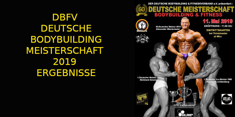 DBFV DEUTSCHE BODYBUILDING MEISTERSCHAFT 2019 - ERGEBNISSE